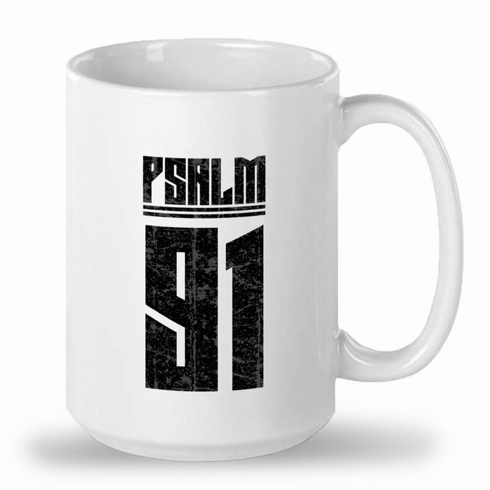 Psalm 91 mugs, 15 oz mugs, white ceramic mugs, cup for coffee, soup, tea, latte, hot cocoa